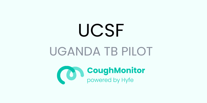 Cover image for UCSF TB Pilot in Uganda x Hyfe CoughMonitor Suite